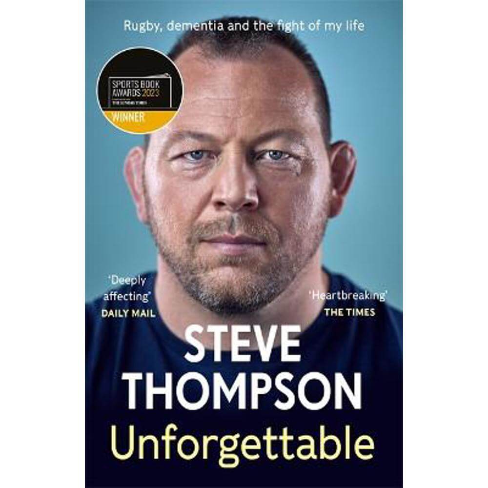 Unforgettable: Winner of the Sunday Times Sports Book of the Year Award (Paperback) - Steve Thompson